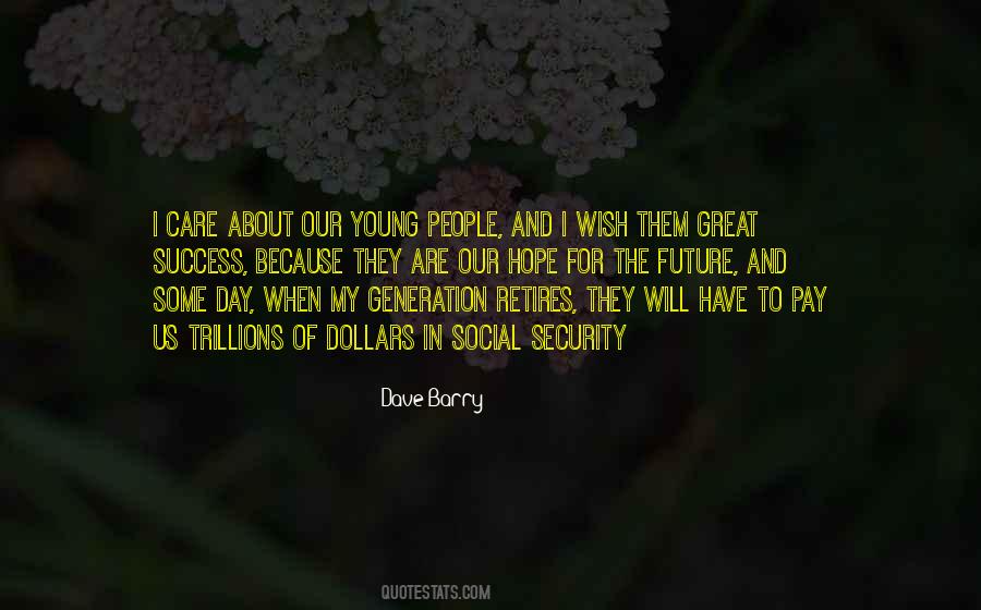 Quotes About Our Future Generation #1533006