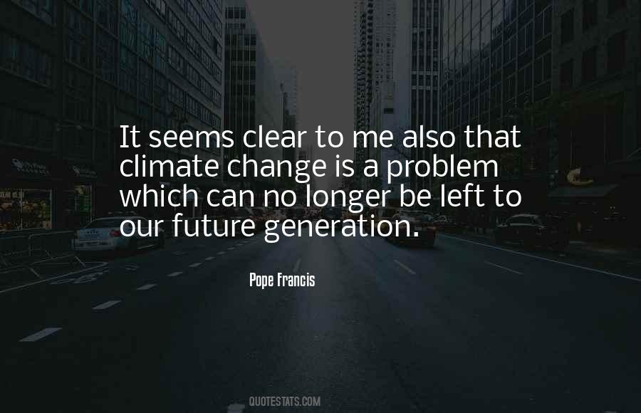 Quotes About Our Future Generation #1691129