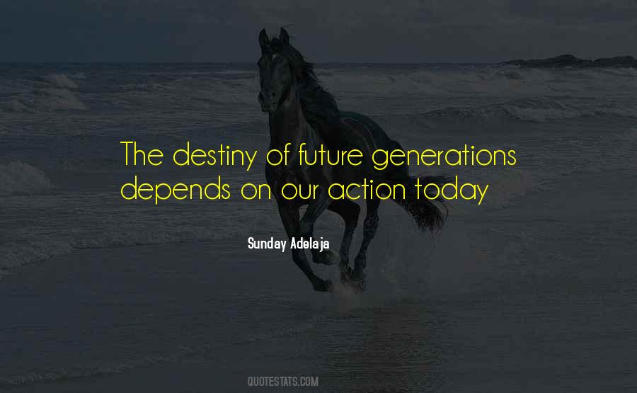 Quotes About Our Future Generation #1850398