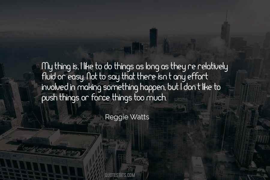 Quotes About Making Things Happen #154834