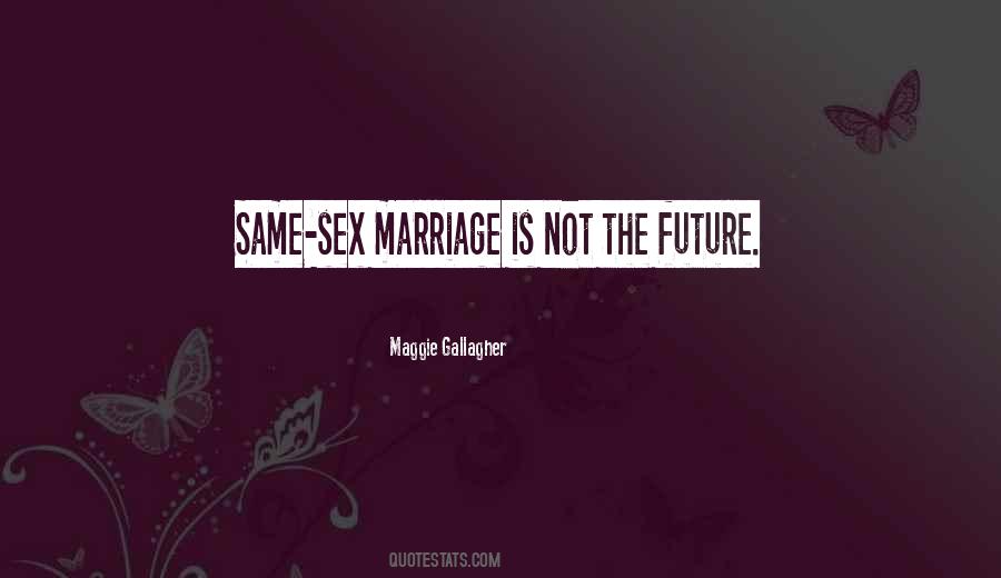 Quotes About Same Sex Marriage #480471