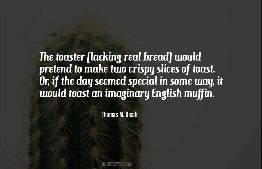 Slices Of Bread Quotes #488411