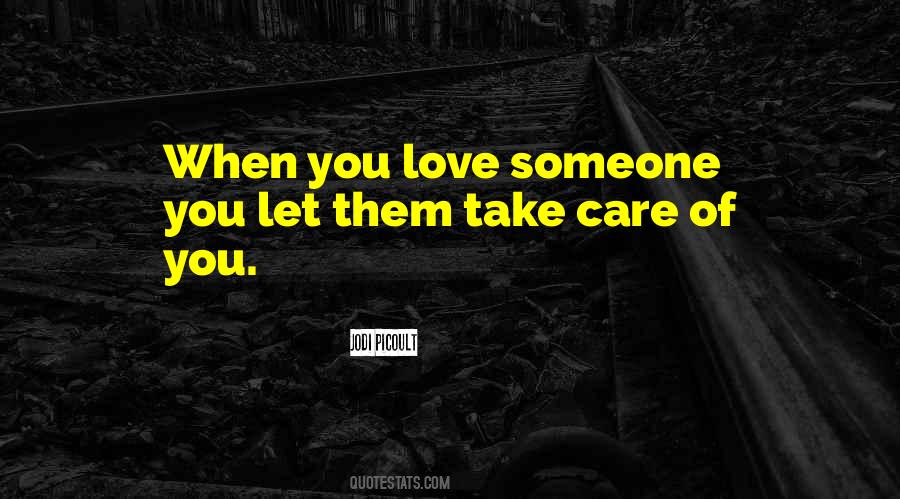 Quotes About Take Care Of Someone #783742