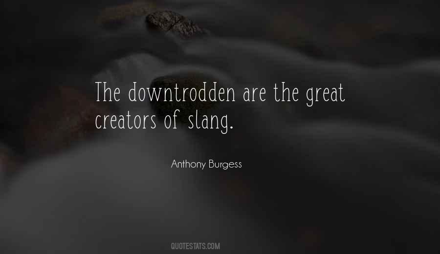 Quotes About Downtrodden #685039