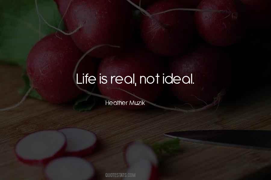 Quotes About Ideal Life #239409