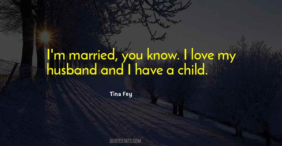 Quotes About Husband And Child #1747282