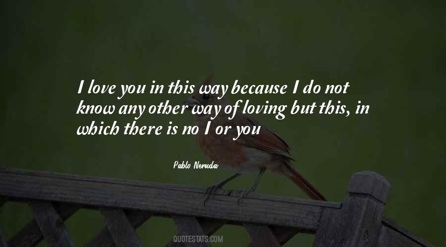Love Neruda Quotes #1101706