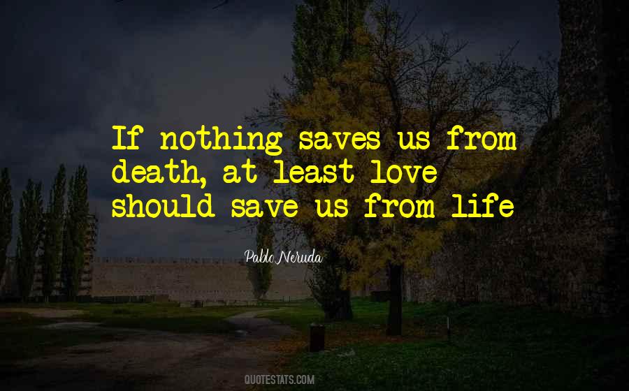 Love Neruda Quotes #1604563