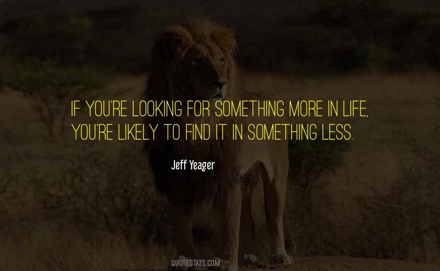 Quotes About Looking For Something #1809281