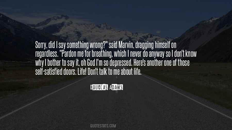 Quotes About Did I Do Something Wrong #1387478
