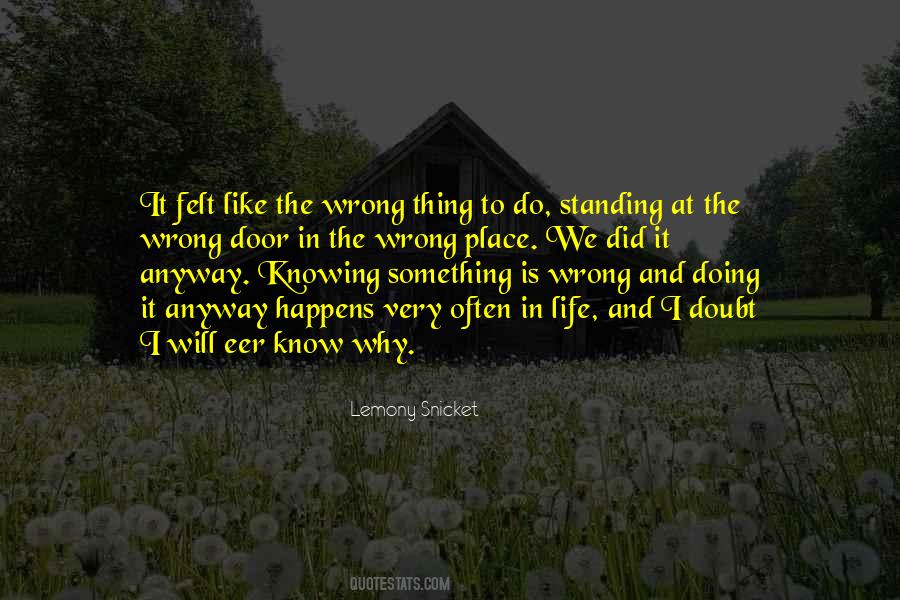 Quotes About Did I Do Something Wrong #594375