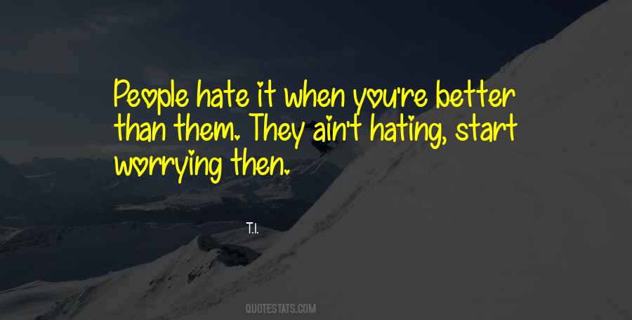 Quotes About People Hating You #784034