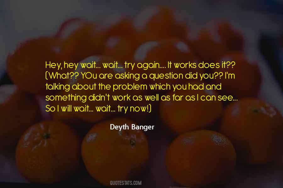 Quotes About Asking A Question #1738284