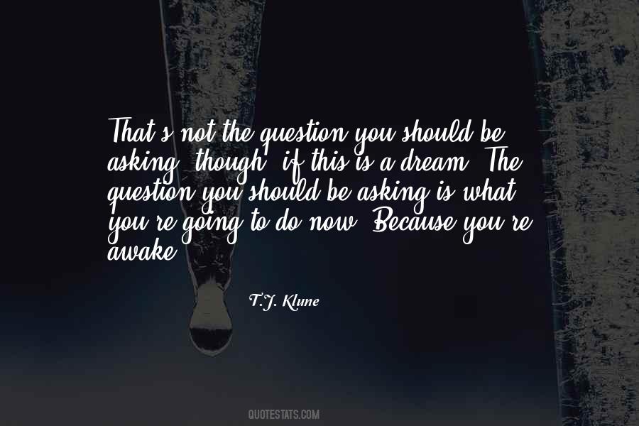 Quotes About Asking A Question #546717