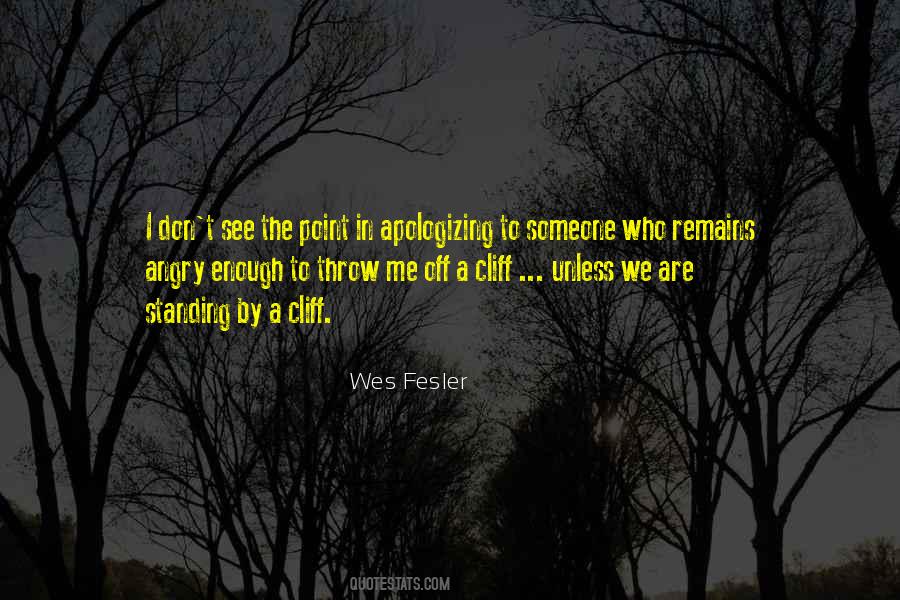 Quotes About Apologizing To Someone #1566896