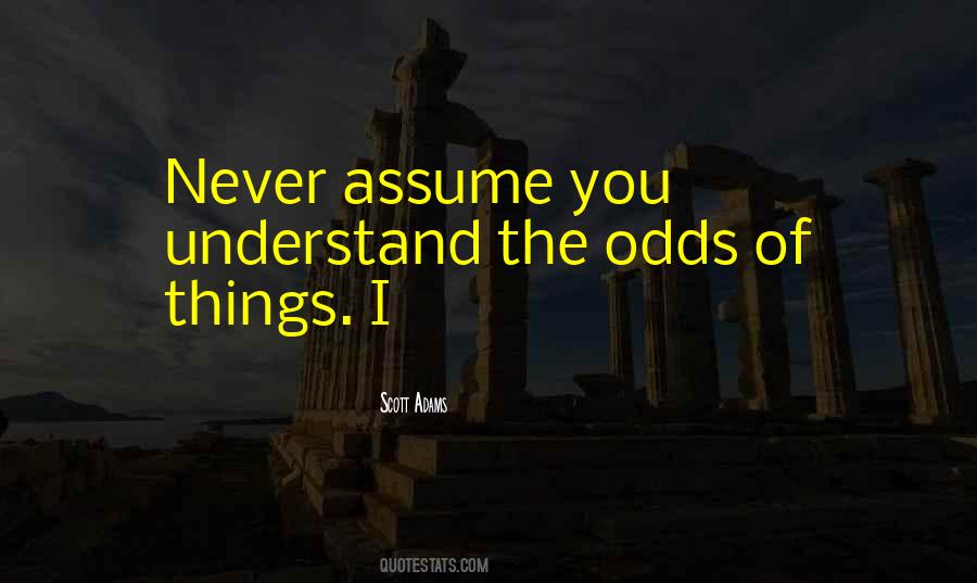 Quotes About Assume Things #514663