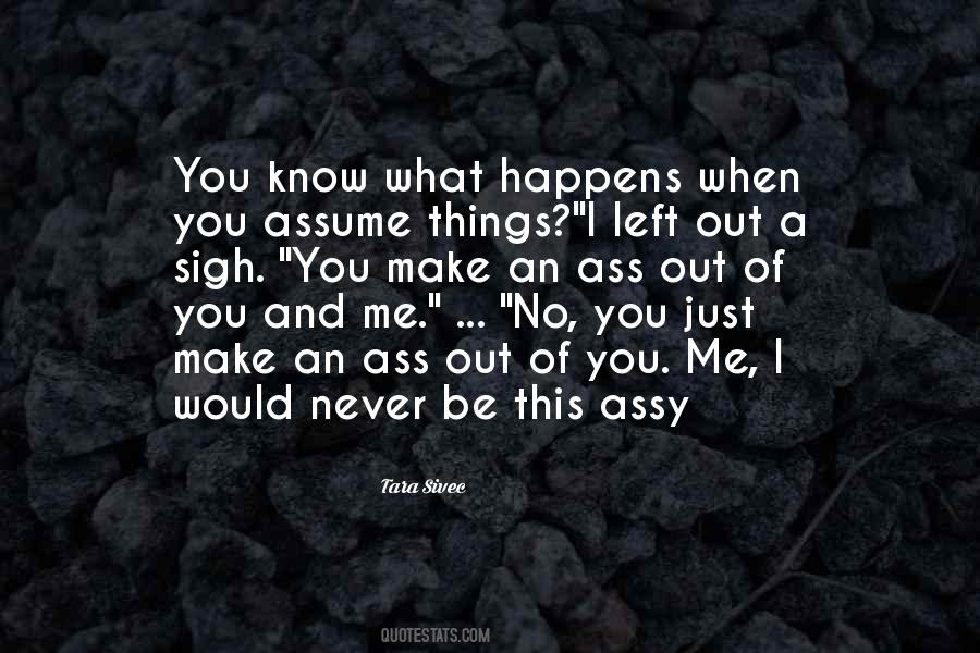 Quotes About Assume Things #845966