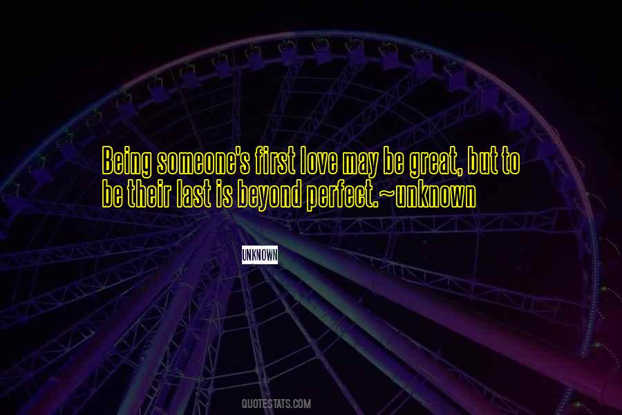 Quotes About Being Someone's Last Love #1307410