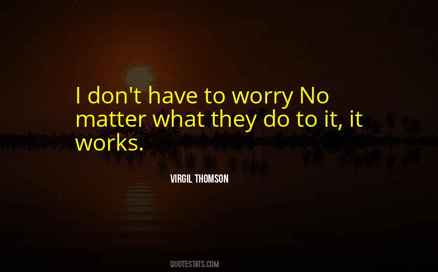 No Worry Quotes #655137