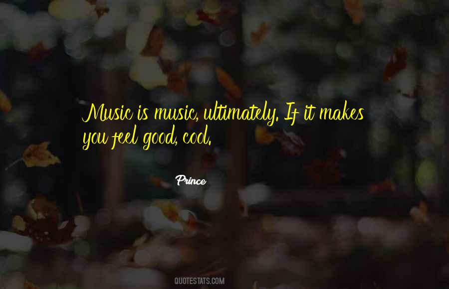 Quotes About Feel Good Music #1573059