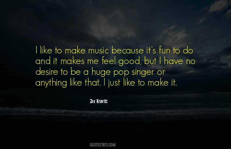 Quotes About Feel Good Music #175151