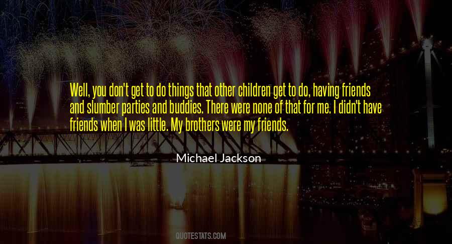 Quotes About Little Buddies #1855120