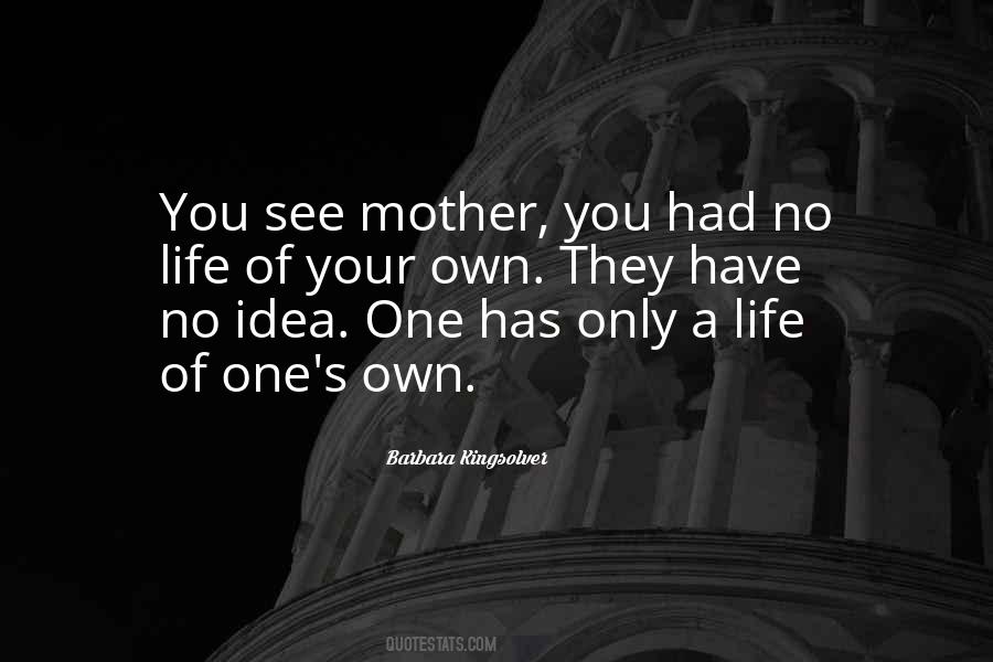 Quotes About Only One Mother #1291861