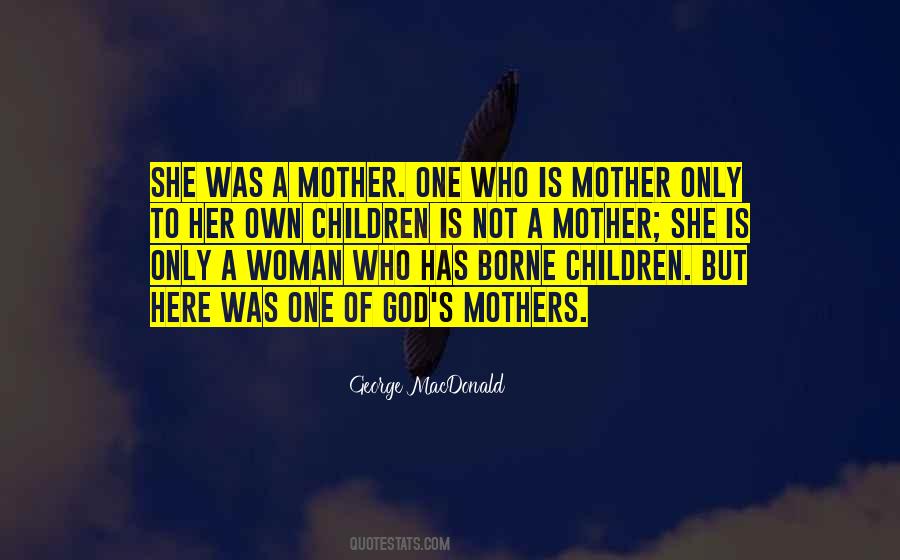 Quotes About Only One Mother #816212