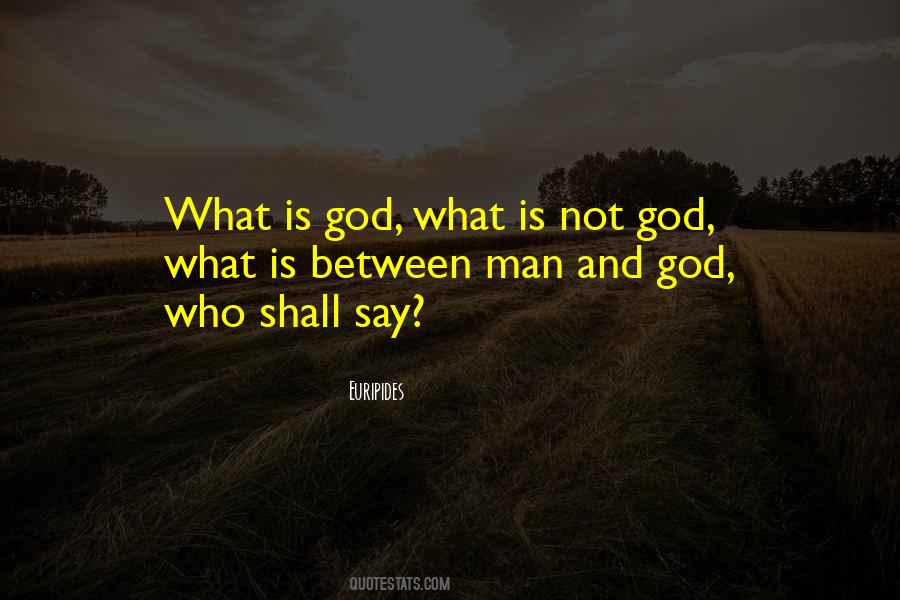 Quotes About Man And God #966439