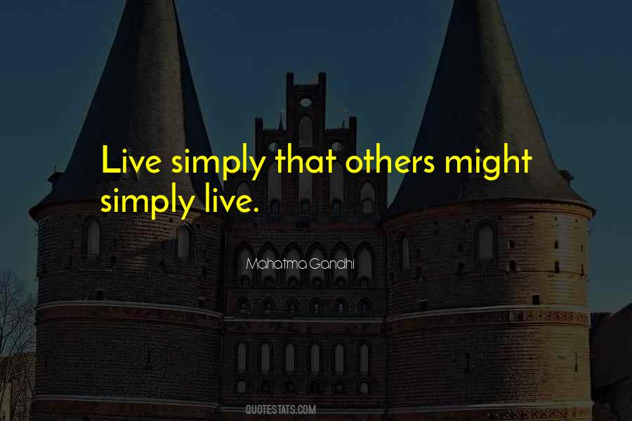 Quotes About Live Simply #1349064