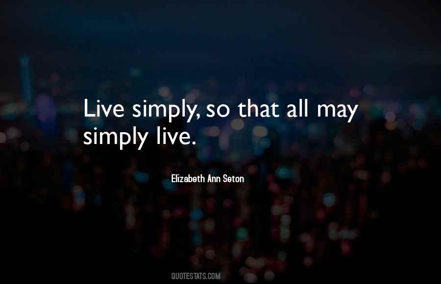 Quotes About Live Simply #1451315