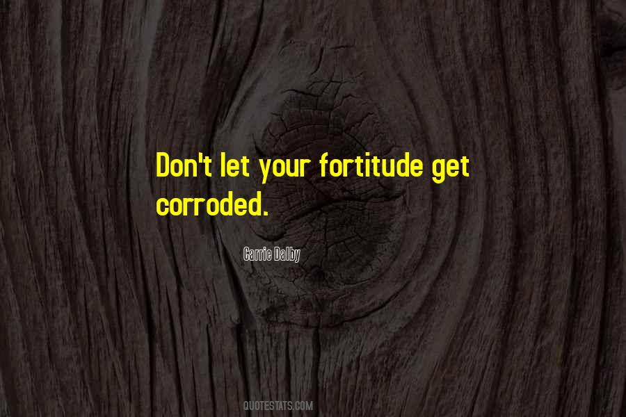 Quotes About Fortitude #1496204