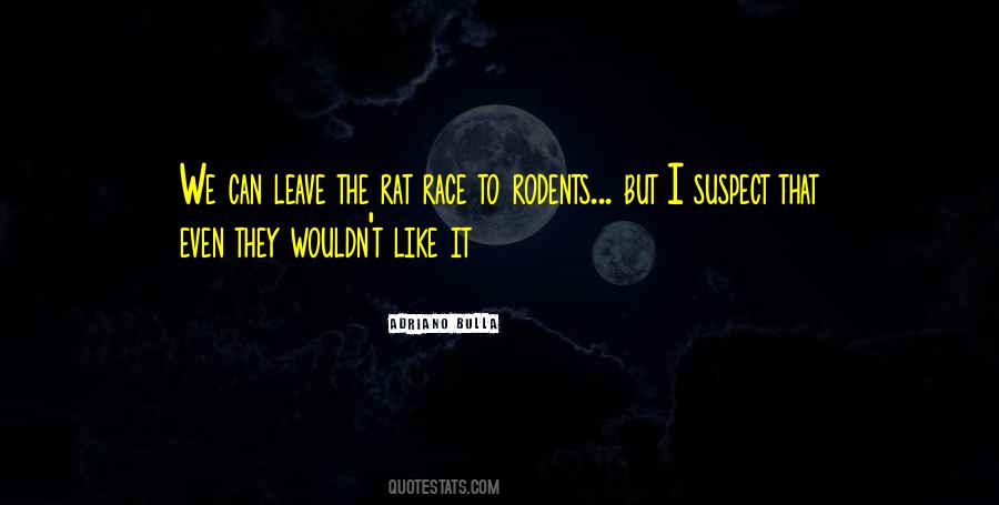 Quotes About Rat Race #1341105