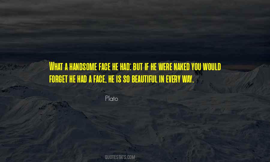 Quotes About Handsome Face #1355382