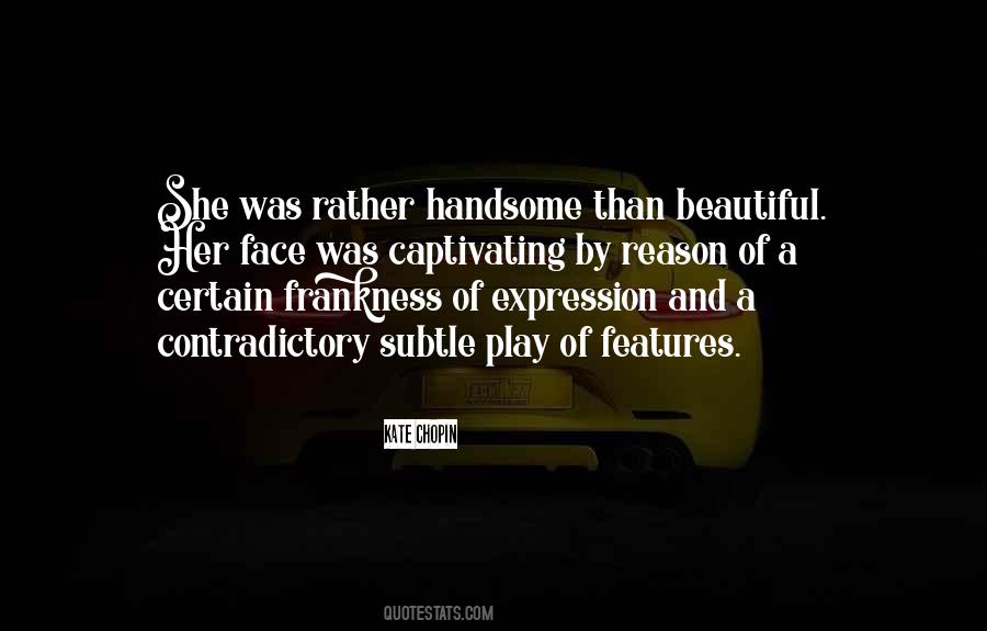 Quotes About Handsome Face #1549373