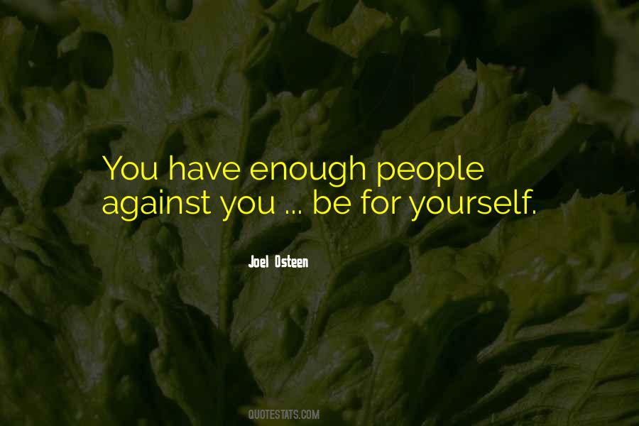 Quotes About People Against You #1311145