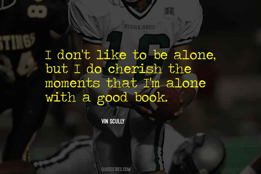 Quotes About M Alone #387450