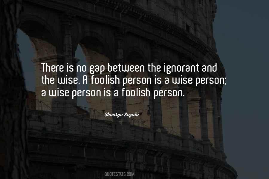 Wise And The Foolish Quotes #1804982
