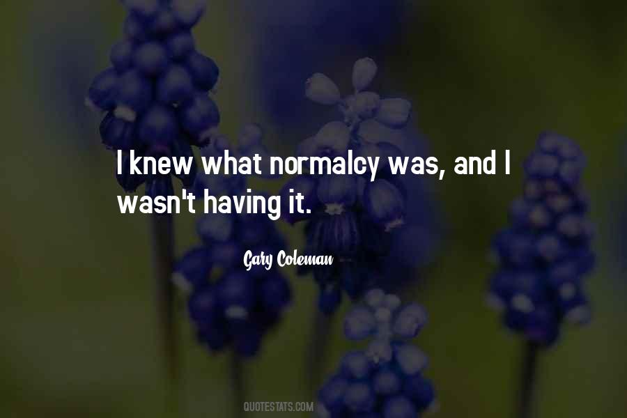 Quotes About Normalcy #1551261