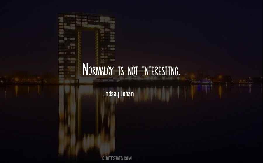 Quotes About Normalcy #1706325