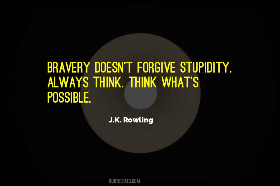 Quotes About Stupidity And Bravery #1733519