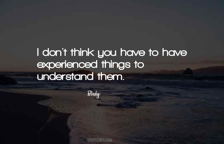 Quotes About Things You Don't Understand #1083028