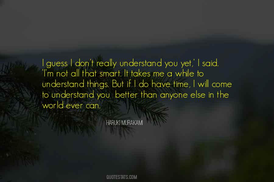 Quotes About Things You Don't Understand #1156329