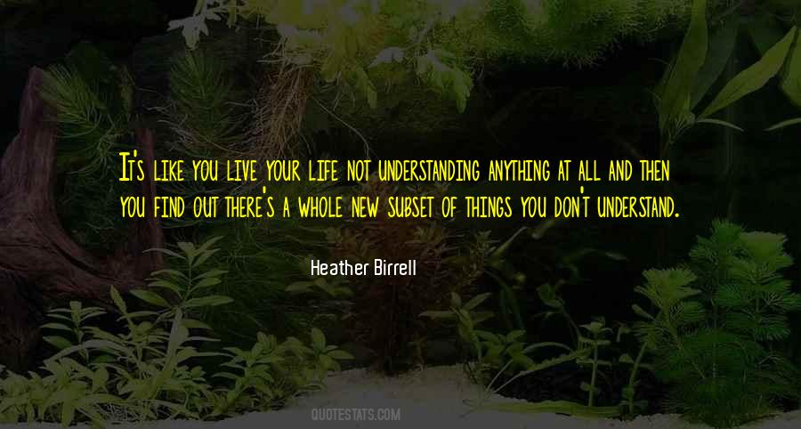 Quotes About Things You Don't Understand #241861
