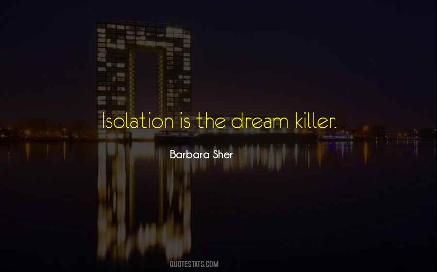 Quotes About Dream Killers #1602462