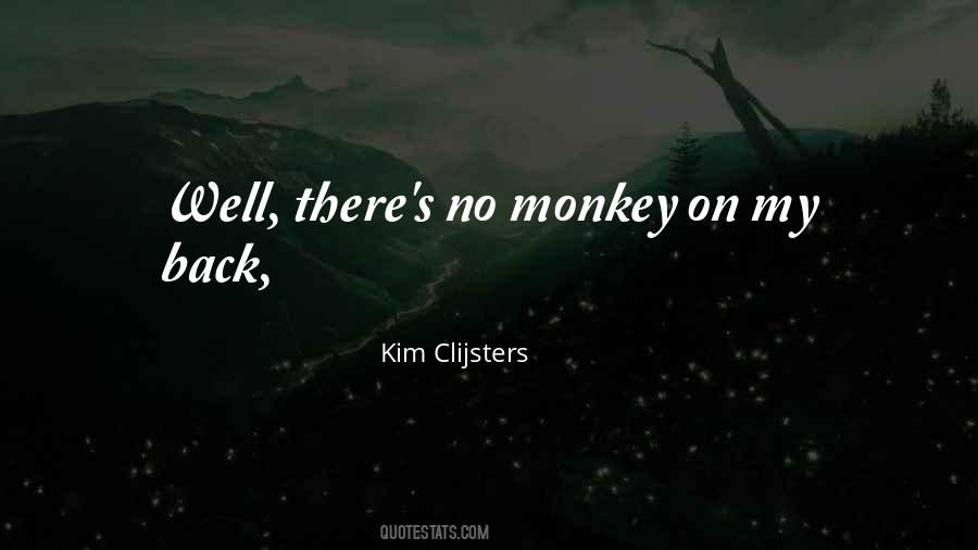 Quotes About Monkey On Your Back #89971