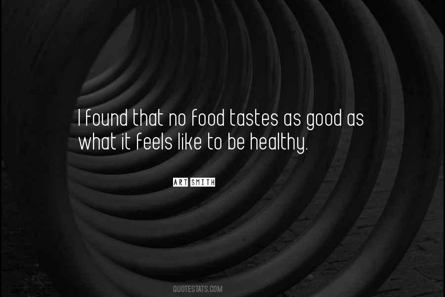 Quotes About Good Taste In Food #1544767