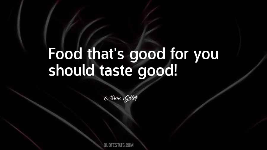 Quotes About Good Taste In Food #489599