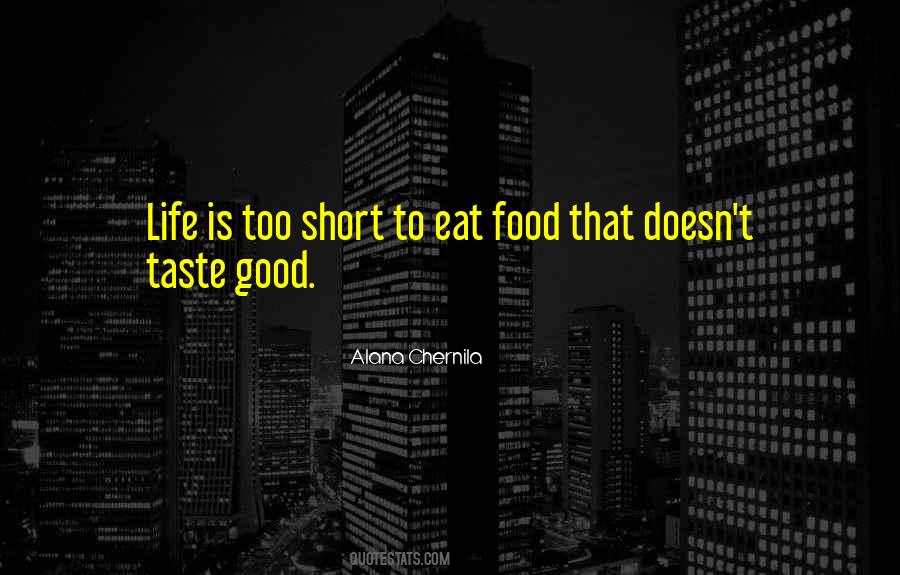 Quotes About Good Taste In Food #491332