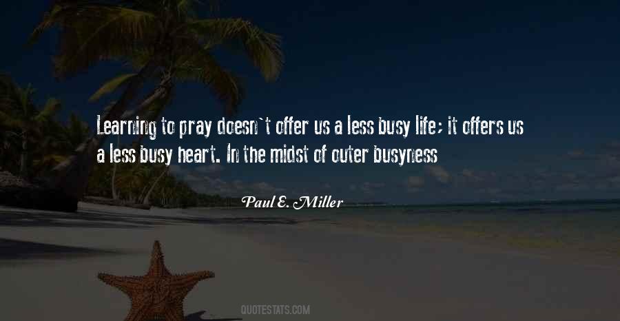 Quotes About Busyness Of Life #1678381